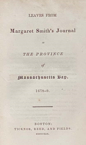 Leaves from Margaret Smith's Journal in the Province of Massachusetts Bay, 1678-9