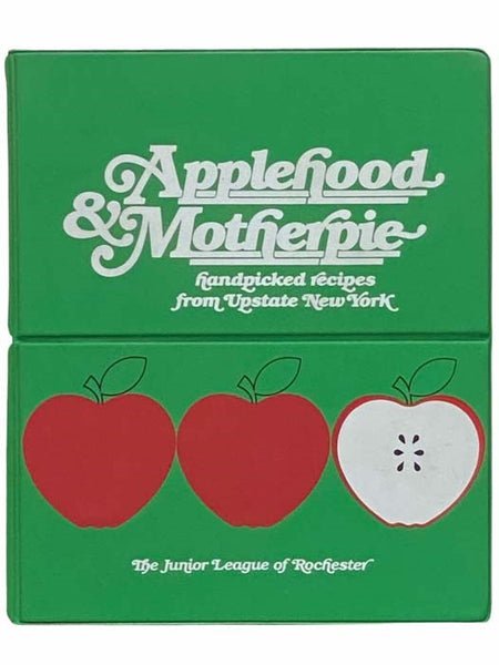 Applehood & Motherpie: Handpicked Recipes from Upstate New York