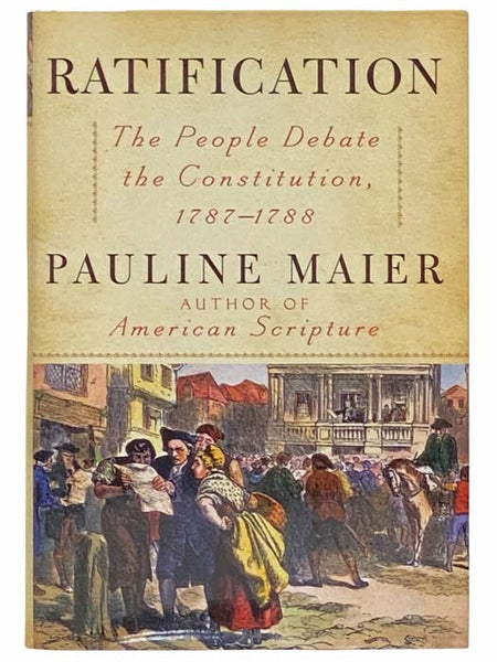Ratification: The People Debate the Constitution, 1787-1788