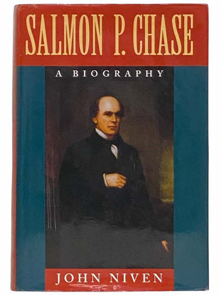 Salmon P. Chase: A Biography