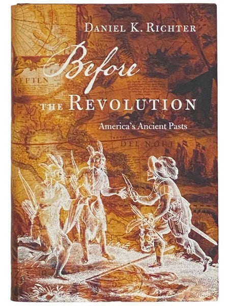 Before the Revolution: America's Ancient Pasts