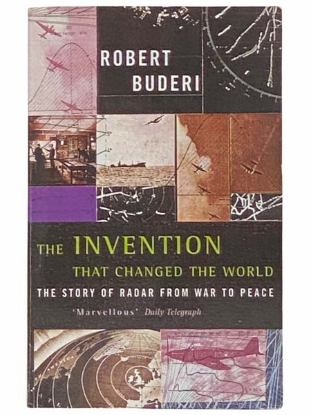 The Invention that Changed the World: The Story of Radar from War and Peace