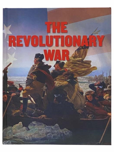 The Complete Guide to the Revolutionary War