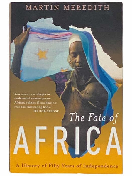 The Fate of Africa: A History of Fifty Years of Independence