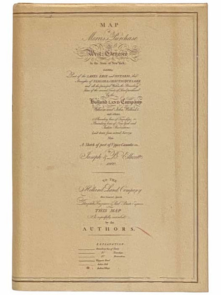 Pioneer History of the Holland Purchase of Western New York, Embracing Some Account of the Ancient Remains; A Brief History of Our Immediate Predecessors, the Confederated Iroquois, Their System of Government, Wars, Etc. - A Synopsis of Colonial History: