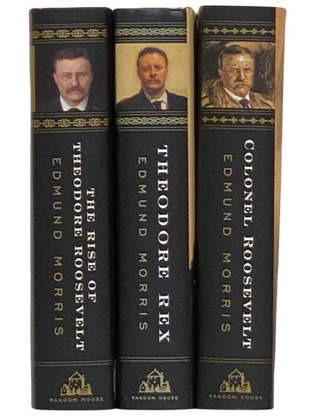 The Rise of Theodore Roosevelt; Theodore Rex; Colonel Roosevelt