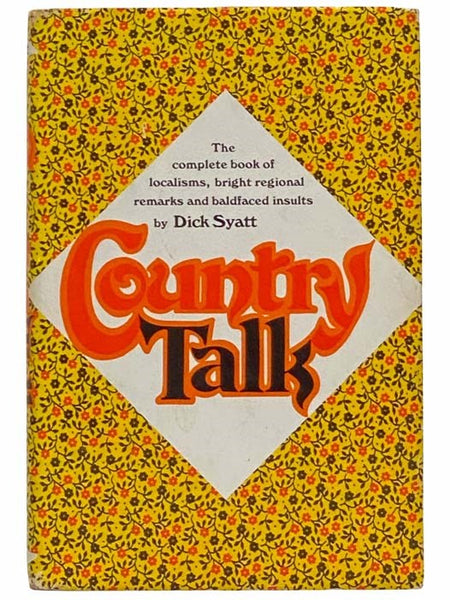 Country Talk: The Complete Book of Localisms, Bright Regional Remarks, and Baldfaced Insults