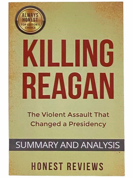 Summary and Analysis: Killing Reagan - The Violent Assault That Changed a Presidency