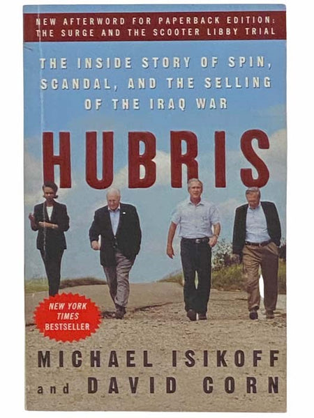 Hubris: The Inside Story of Spin, Scandal, and the Selling of the Iraq War