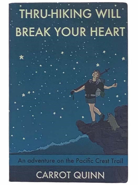 Thru-Hiking Will Break Your Heart: An Adventure on the Pacific Crest Trail