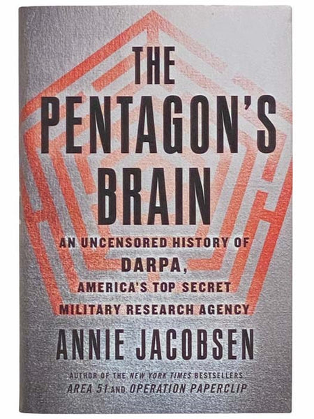 The Pentagon's Brain: An Uncensored History of DARPA, America's Top-Secret Military Research Agency