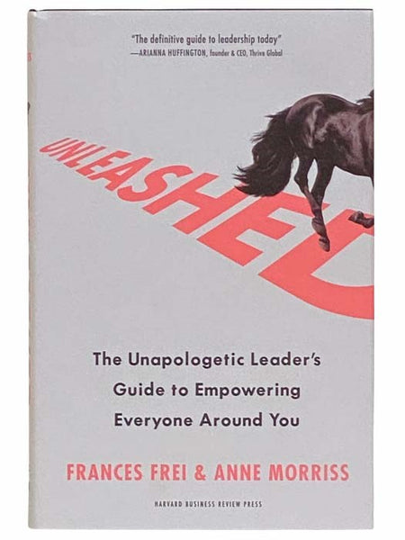 Unleashed: The Unapologetic Leader's Guide to Empowering Everyone Around You