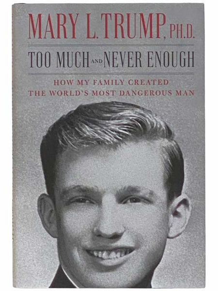 Too Much and Never Enough: How My Family Created the World's Most Dangerous Man