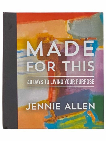 Made for This: 40 Days to Living Your Purpose