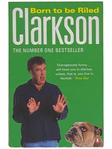 Born to Be Riled: The Collected Writings of Jeremy Clarkson