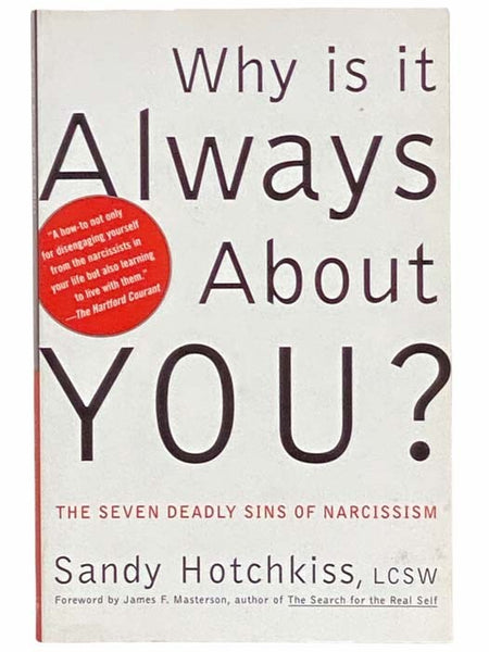 Why Is It Always about You? The Seven Deadly Sins of Narcissism