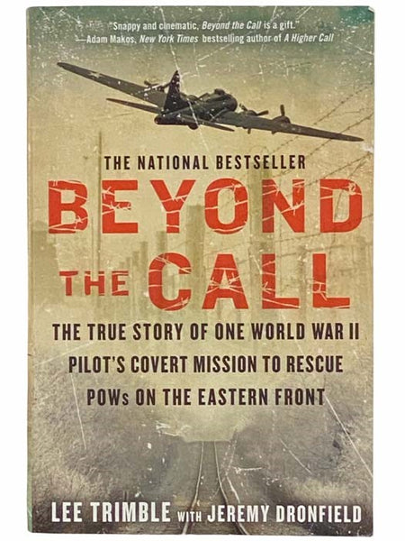 Beyond the Call: The True Story of One World War II Pilot's Covert Mission to Rescue POWs on the Eastern Front