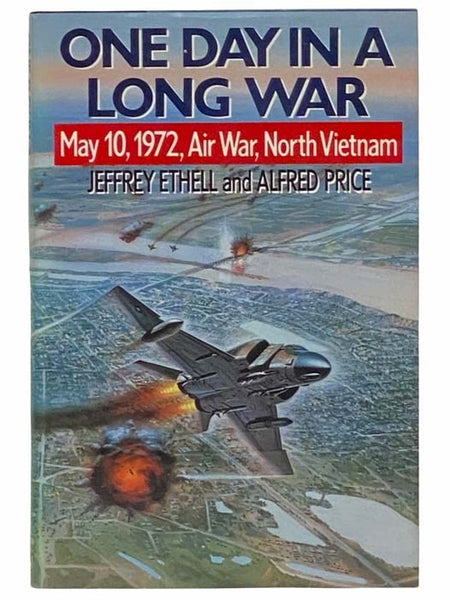 One Day in a Long War: May 10, 1972 - Air War, North Vietnam