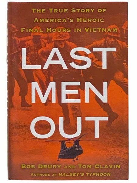 Last Men Out: The True Story of America's Heroic Final Hours in Vietnam