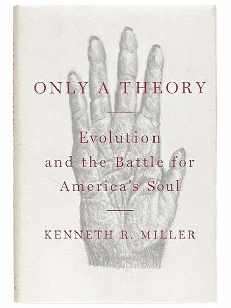 Only a Theory: Evolution and the Battle for America's Soul