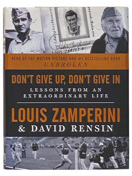 Don't Give Up, Don't Give in: Lessons from an Extraordinary Life