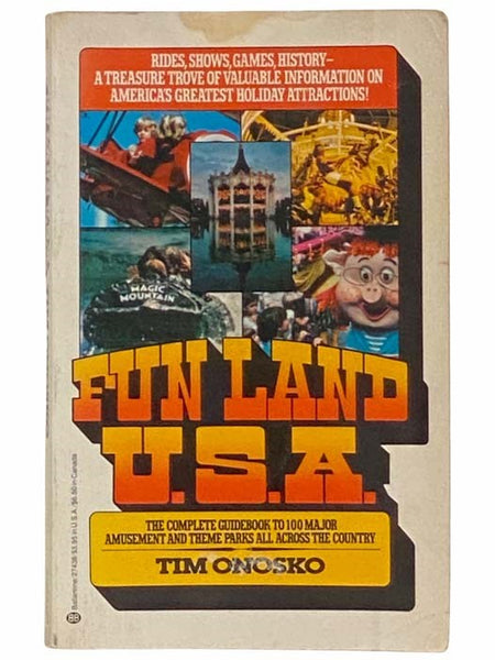 Fun Land U.S.A.: The Complete Guidebook to 100 Major Amusement and Theme Parks All Across the Country [Funland]