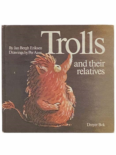 Trolls and Their Relatives