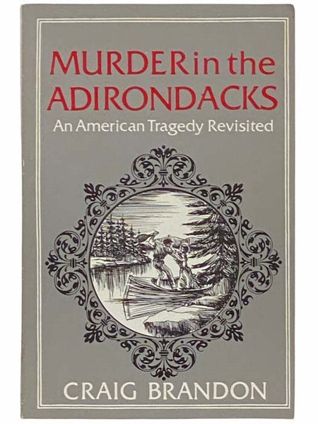 Murder in the Adirondacks: An American Tragedy Revisited