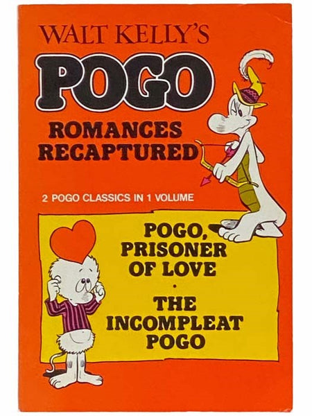 Walt Kelly's Pogo Romances Recaptured: Pogo, Prisoner of Love and The Incompleat Pogo