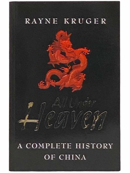 All Under Heaven: A Complete History of China