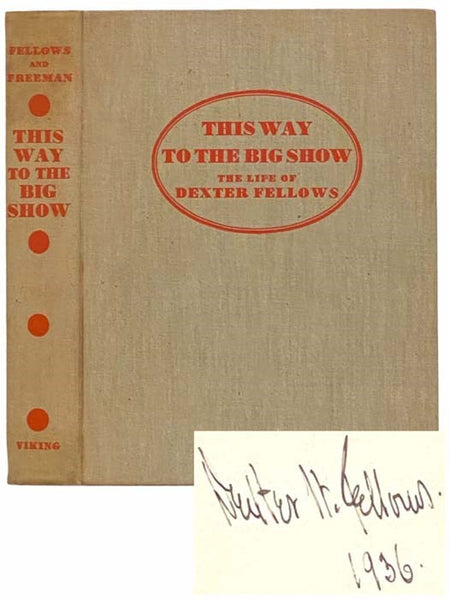 This Way to the Big Show: The Life of Dexter Fellows