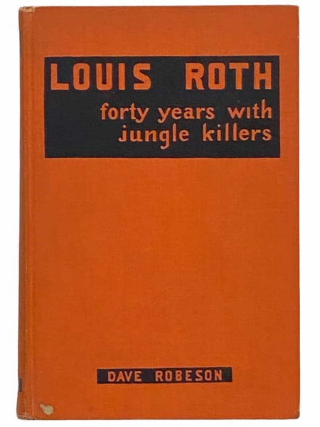 Louis Roth: Forty Years with Jungle Killers