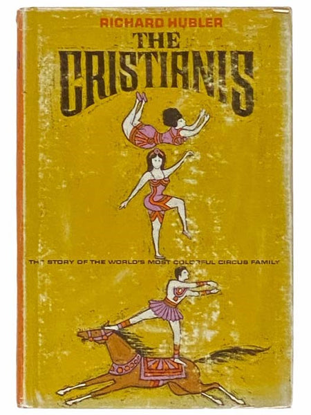 The Cristianis: The Story of the World's Most Colorful Circus Family