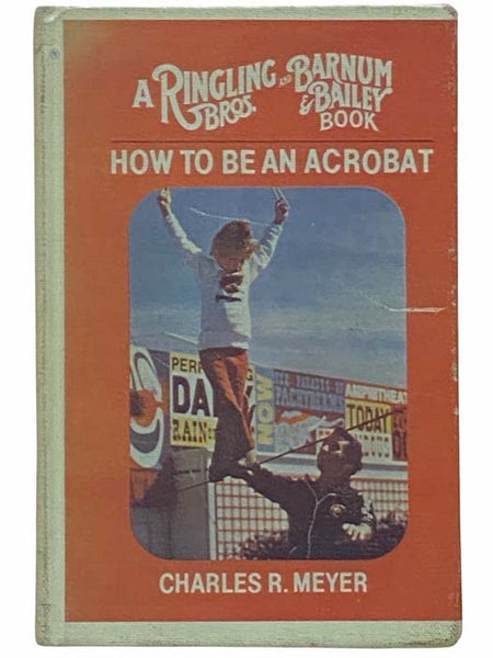 How to Be an Acrobat (A Ringling Bros. And Barnum & Bailey Book)