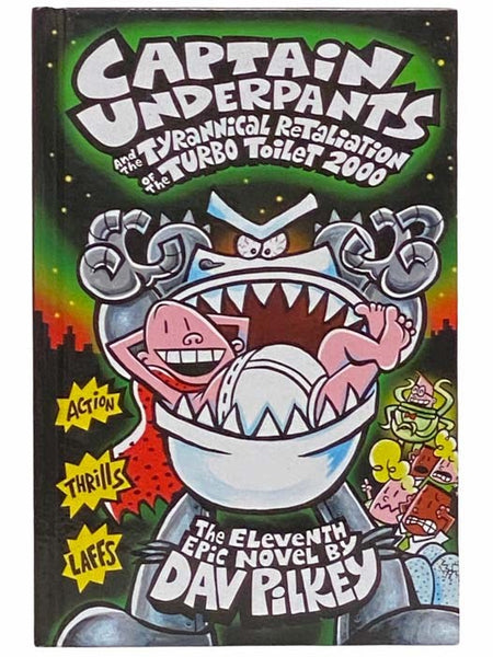 Captain Underpants and the Tyrannical Retaliation of the Turbo Toilet 2000 (Captain Underpants No. 11)