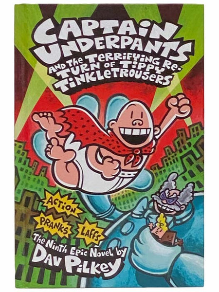 Captain Underpants and the Terrifying Return of Tippy Tinkletrousers (Captain Underpants No. 9)