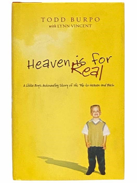 Heaven is for Real: A Little Boy's Astounding Story of His Trip to Heaven and Back