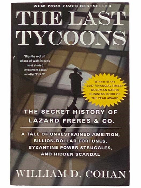 The Last Tycoons: The Secret History of Lazard Frères & Co.