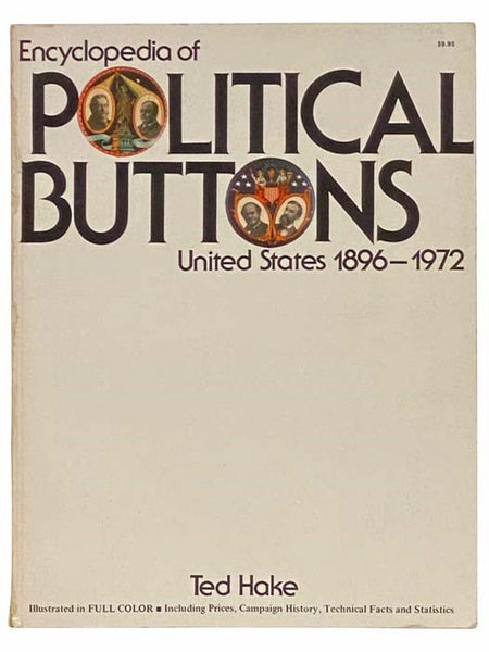 Encyclopedia of Political Buttons, United States 1896 - 1972