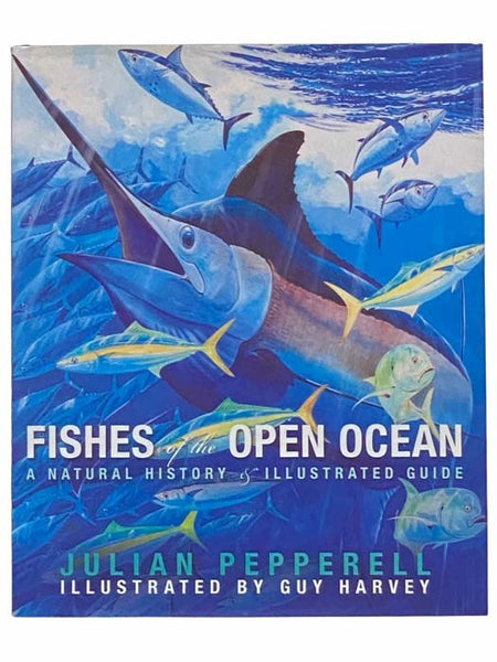 Fishes of the Open Ocean: A Natural History and Illustrated Guide