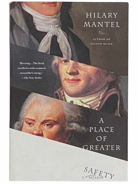 A Place of Greater Safety: A Novel