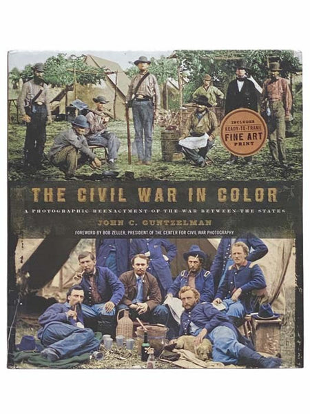 The Civil War in Color: A Photographic Reenactment of the War Between the States