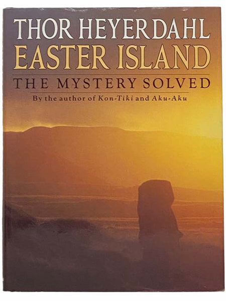 Easter Island: The Mystery Solved