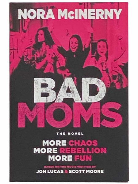 Bad Moms: The Novel