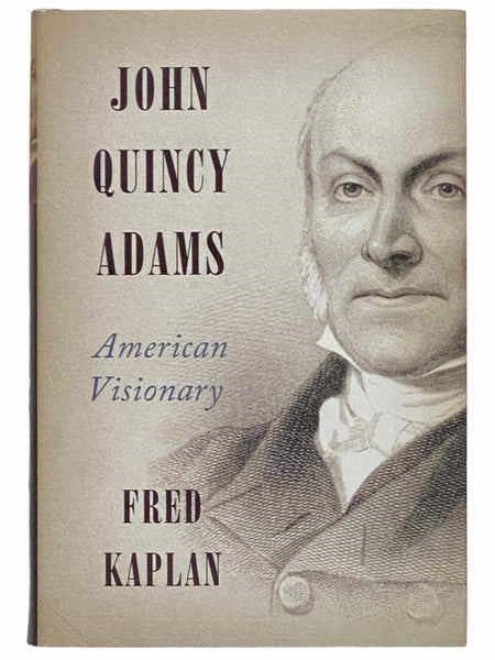 John Quincy Adams: American Visionary