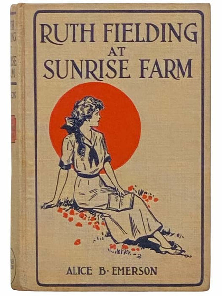 Ruth Fielding at Sunrise Farm; or, What Became of the Raby Orphans (Ruth Fielding Series, #7)