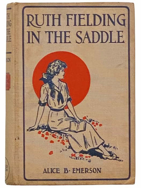 Ruth Fielding in the Saddle; or, College Girls in the Land of Gold (Ruth Fielding Series, #12)
