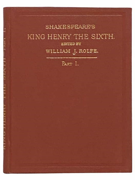 Shakespeare's History of King Henry the Sixth, Part I. (English Classics Series)