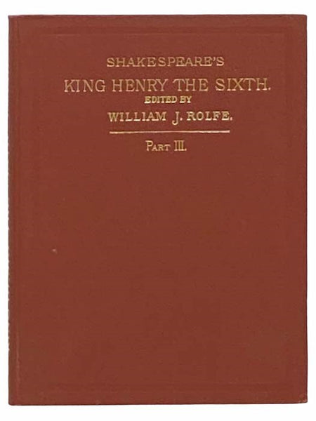 Shakespeare's History of King Henry the Sixth, Part III. (English Classics Series)