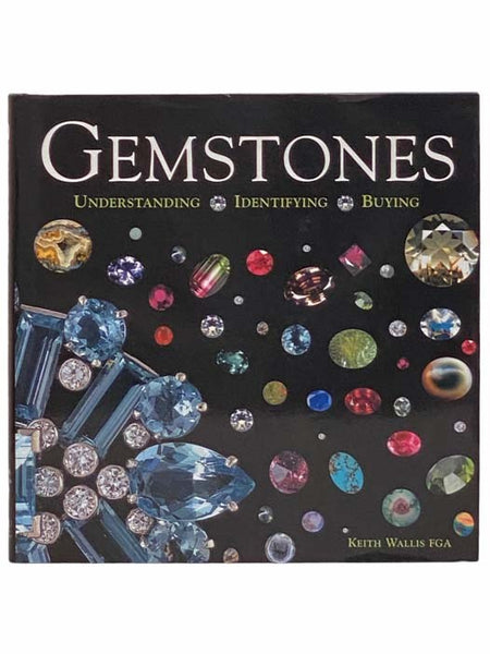 Gemstones: Understanding, Identifying, Buying